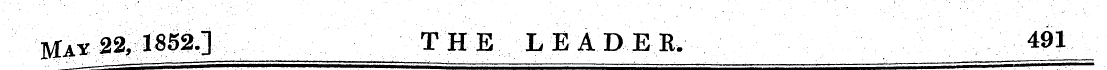 May 22,1852.] THE LEADER. 491