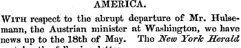 AMERICA. With respect to the abrupt depa...