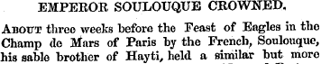 EMPEROR SOULOUQUE CROWNED, About three w...