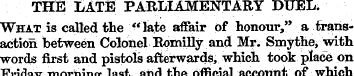 THE LATE PARLIAMENTARY DUEL, What is cal...