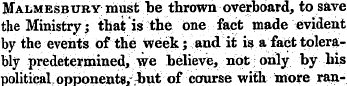 Malmesbury must be thrown overboard, to ...