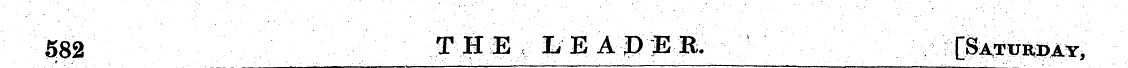 582 THE li E A j>]E R. [Sa^ttjri>ay,