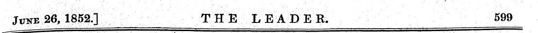 June 26, 1852.] THE LEADEE. 599