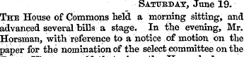 Sattteday, June 19. The House of Commons...