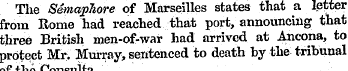 The SemapJiore of Marseilles states that...