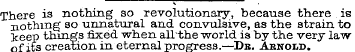 There is nothing so revolutionary, becau...