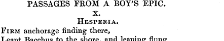 PASSAGES FROM A BOY'S EPIC. X. Hespebia....
