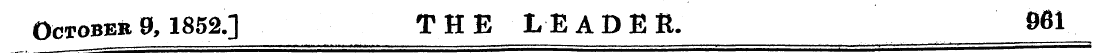 October 9, 1852.] THE L E A D £ R. 861.....
