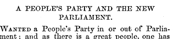A PEOPLE'S PARTY AND THE NEW PARLIAMENT....