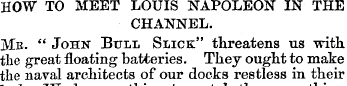 HOW TO MEET LOUIS NAPOLEON IN THE CHANNE...