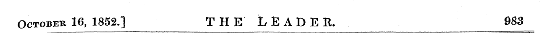 October 16, 1852.] THE" LEADER. . $83