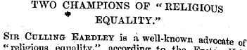 TWO CHAMPIONS OF "RELIGIOUS * EQUALITY."...