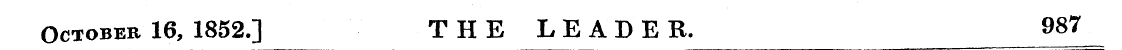 October 16, 1852.] THE LEADER, 987 ——^—^...