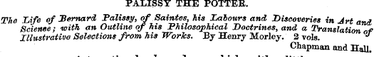 PALISSY THE POTTEE. The Life ef Bernard ...