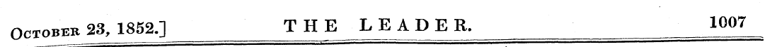 October 23, 1852.] THE LEADER. 1007