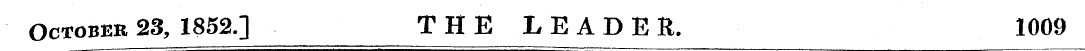 October 23, 1852.] THE LEADER. 1009