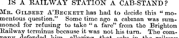 IS A RAILWAY STATION A CAB-STAND? Mr. Gi...