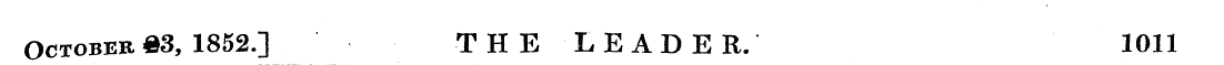 October £3, 1852.] THE LEADER. 1011