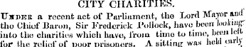 CITY CHARITIES. TTarPEtt a recent act of...