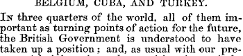BELGIUM, CUBA, AND TURKEY. In three quar...