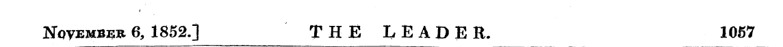 i November 6, 1852.] THE LEADER. 1057