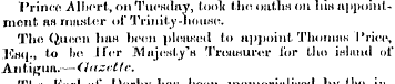 Prince Albert, on Tuesday, took tho oath...