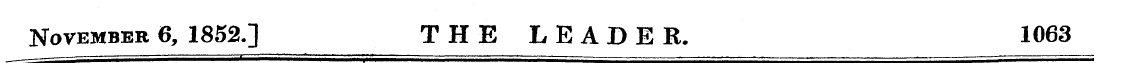 November 6, 1852.] THE LEADER. 1063