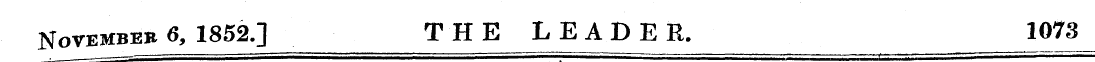 November 6, 1852.] THE LEADER. 1073