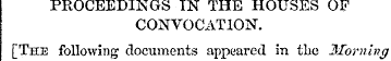 PROCEEDINGS IN THE HOUSES OP CONVOCATION...