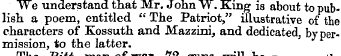 We understand that Mr. John W. King is a...