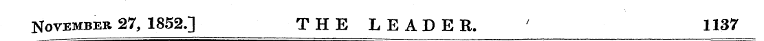 November 27, 1852.] THE LEADER. ' 1137