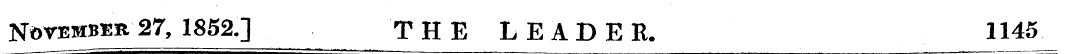 November 27, 1852.] THE LEADER. 1145