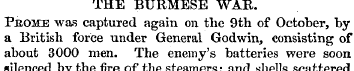 THE BURMESE WAR. Peome was captured agai...