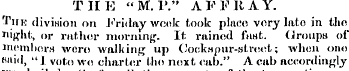 THE "M. P." AFFRAY. J'irK division on Fr...