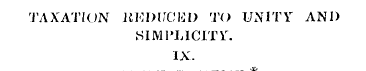 TAXATION RFAHJCKl) TO UNITY AND SIMPLICI...