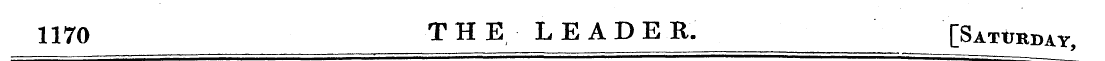 1170 THE LEADE R. [Saturday ,
