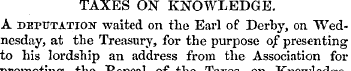 TAXES ON KNOWLEDGE. A deputation waited ...