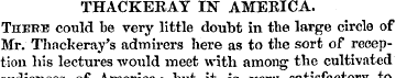 THACKERAY IN" AMERICA. There could be ve...