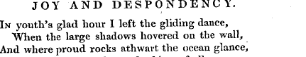 JOY AND DESPONDENCY. In youth's glad hou...