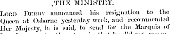 ,THE MiNLSTllY. Lord Derhy announced his...