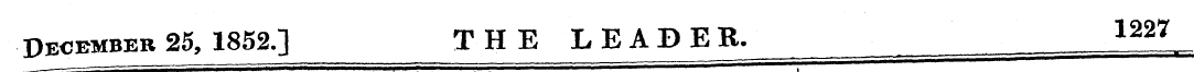 Dec ember 25, 1852.] THE LEADER. 1227