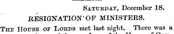 Sattteday, December 18. RESIGNATION'OF M...