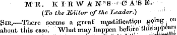 Mil. K IE WAN'S r CAS Mi (To the Editor ...