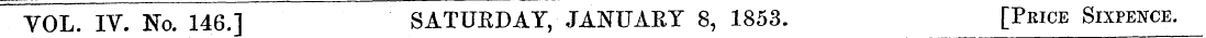 VOL. IV. No. 146.1 SATUKDAY, ¦ JANUARY 8...