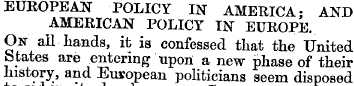 EUROPEAN POLICY IN AMERICA; AND AMERICAN...
