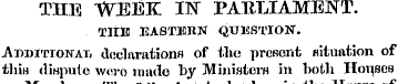 THE WEEK IN PARLIAMENT. TUB EASTERN QUES...