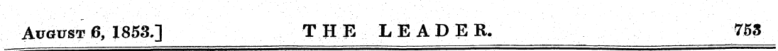 August 6, 1853,] THE LEA D E K, 753