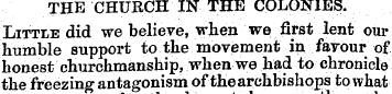 THE CHUECH IN" THE COLONIES. Little did ...