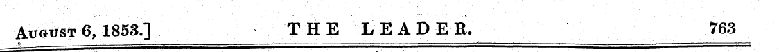 August 6,1853] THE LEADER. 763