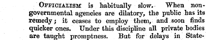 Officialism is habitually slow. When non...